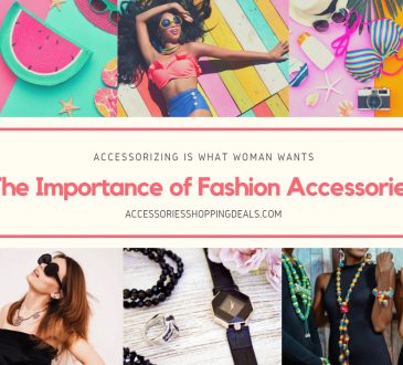 The Importance of Fashion Accessories ENG ACCESSORIESSHOPPINGDEALS