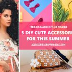 5 DIY Cute Accessories For This Summer ENG ACCESSORIESSHOPPINGDEALS