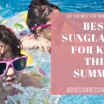Best Sunglasses For Kids This Summer ENG