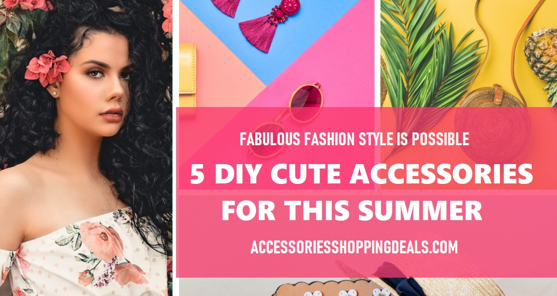 Crafting Cool Vibes: 5 DIY Cute Accessories For This Summer