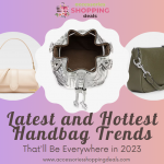 Latest and Hottest Handbag Styles for An Effortless Fashion Statement EN