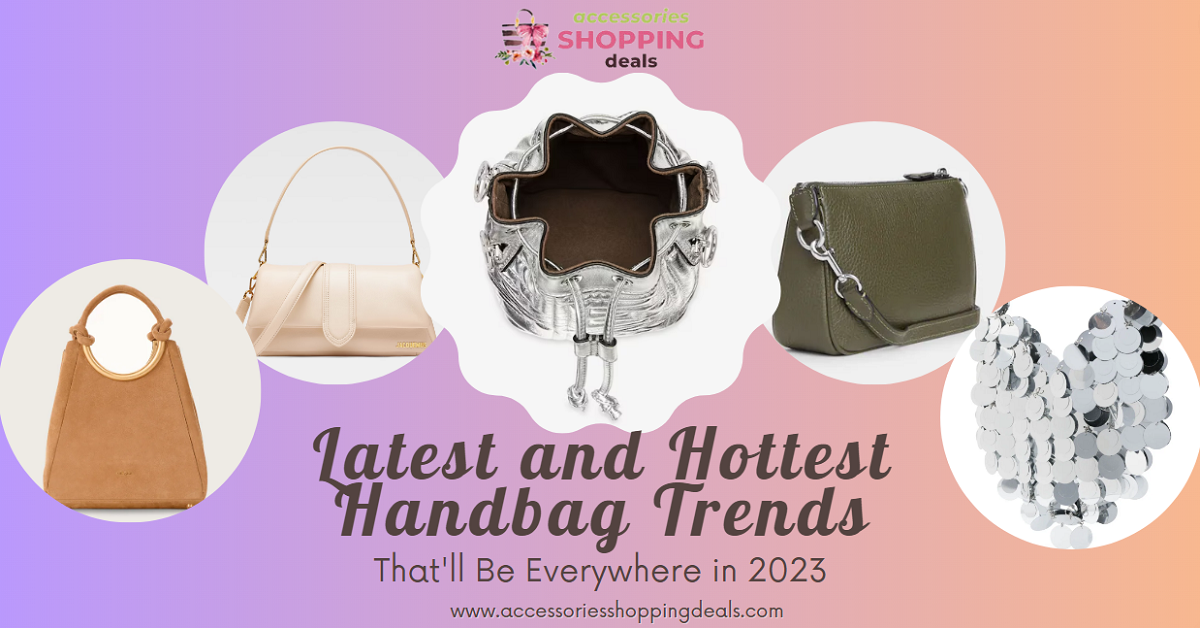 Latest and Hottest Handbag Styles for An Effortless Fashion Statement EN
