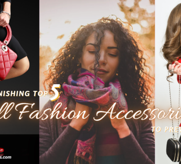 Astonishing Top 5 Fall Fashion Accessories to Prevail
