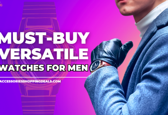 Must Buy Versatile Watches for Men in 2023 EN