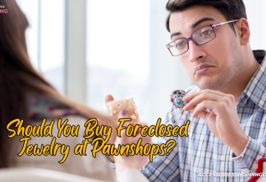 Should You Buy Foreclosed Jewelry at Pawnshops EN