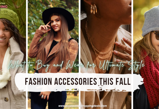 What to Buy and Wear for Ultimate Style with Fashion Accessories this Fall 2023 EN