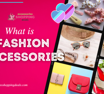 What is Fashion Accessories and Why It Is Important for Women?