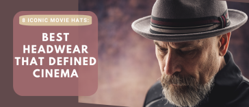 8 Iconic Movie Hats: Best Headwear That Defined Cinema