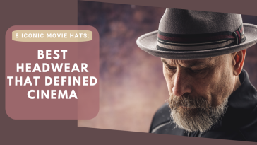 8 Iconic Movie Hats: Best Headwear That Defined Cinema