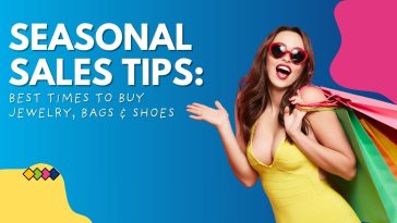 Seasonal Sales Tips: Best Times to Buy Jewelry, Bags & Shoes